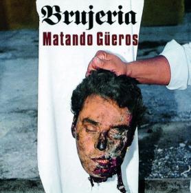 Brujeria - Matando Gueros - 1993 [FLAC] [RLG]