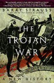 The Trojan War, A New History - Barry Strauss