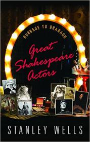 Great Shakespeare Actors - Burbage to Branagh - 1st Edition (2015)