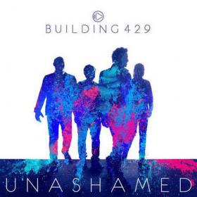 Building 429  â€“  Unashamed ( 2015 )       Freak37