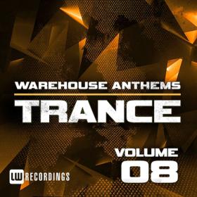 VA â€“ Warehouse Anthems Trance, Vol  8 (2015)[320][EDM RG]