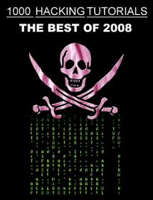1000 Hacking Tutorials (The Best of 2008)