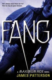 Fang_ A Maximum Ride Novel - James Patterson