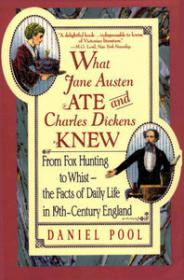 What Jane Austen Ate and Charles Dickens Knew by Daniel Pool (retail)