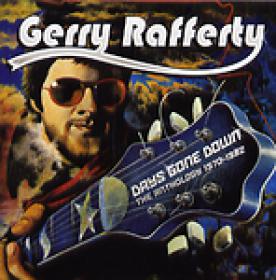 Gerry Rafferty - Days Gone Down - The Anthology 1970-1982