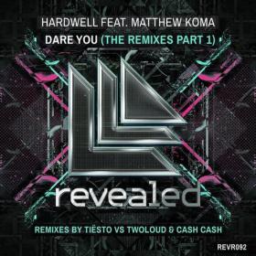 Hardwell feat  Matthew Koma - Dare You (Tiesto vs  twoloud Remix)(2014)[320][EDM RG]