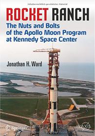 Rocket Ranch - The Nuts and Bolts of the Apollo Moon Program at Kennedy Space Center (2015)