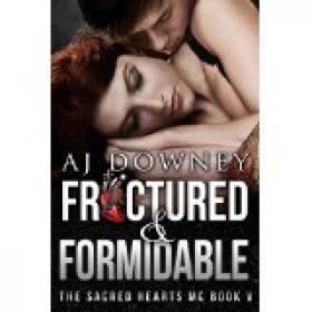 Fractured & Formidable (The Sacred Hearts MC #5) - Downey, A.J.  [RAL] [BÐ¯]