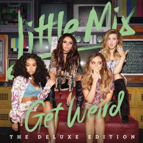 Little Mix - Get Weird (Deluxe Edition) 2015 ~