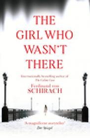 The Girl Who Wasn't There - Ferdinand von Schirach [ePUB+MOBI]