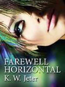 Farewell Horizontal by K. W. Jeter [ePUB+MOBI]
