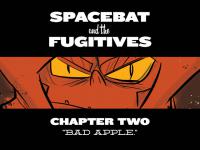 Spacebat and the Fugitives - Chapter 002 - Bad Apple (2015) (Sheridan, digital)