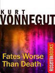 Fates Worse Than Death by Kurt Vonnegut (Memoir) ePUB+MOBI