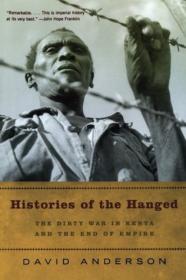 Histories of the Hanged The Dirty War in Kenya and the End of Empire