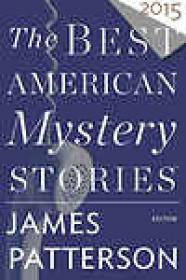 The Best American Mystery Stories 2015 by James Patterson [ed]