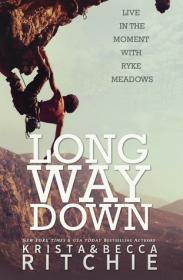 Long Way Down (Calloway Sisters #4) by Krista and Becca Ritchie