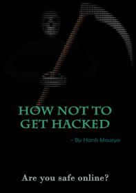 How not to get hacked - Are you safe online