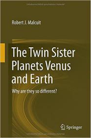 The Twin Sister Planets Venus and Earth - Why are they so different (2015)