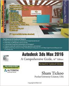 Autodesk 3ds Max 2016 A Comprehensive Guide