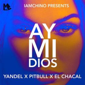 I Am Chino - Ay mi dios feat  Pitbull, Yandel & El Chacal