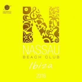 VA - Nassau Beach Club Ibiza (2016)
