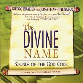 Greg Braden; Jonathan Goldman - The Divine Name ; Sounds of the God Code