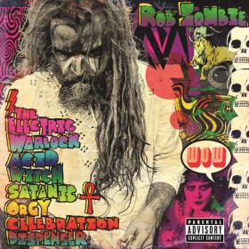 Rob Zombie - The Electric Warlock Acid Witch Satanic Orgy Celebration Dispenser (2016)