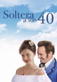 Soltera a los 40 [BluRayRIP][AC3 2.0 Español Castellano][2016]