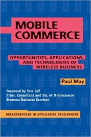 Mobile Commerce Opportunities, Applications and Technologies of Wireless Business 1st Ed