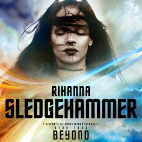Rihanna - Sledgehammer (From The Motion Picture- Star Trek Beyond) - Single