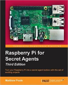 Raspberry Pi for Secret Agents, Third Edition