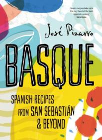 Basque Spanish Recipes from San Sebastian & Beyond