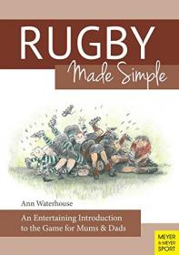 Rugby Made Simple - An Entertaining Introduction to the Game for Bemused Supporters (2015) (Pdf) Gooner