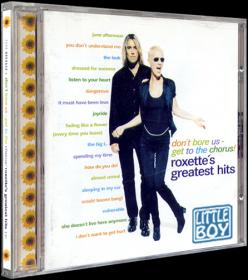 Roxette - Don't Bore Us, Get to the Chorus! Roxette's Greatest Hits (1995)