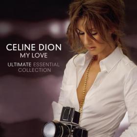 Celine Dion - My Love Ultimate Essentials Colletion (2008) (by emi)