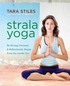 Strala Yoga - Be Strong, Focused and Ridiculously Happy from the Inside Out - 1st Edition (2016) (Epub) Gooner