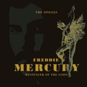 Freddie Mercury - Messenger Of The Gods - The Singles (2016) [FLAC]