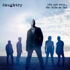 Daughtry - 2016 - It's Not Over    The Hits So Far [FLAC] [CD]