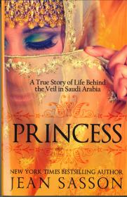 Princess_ A True Story of Life Behind the Veil in Saudi Arabia
