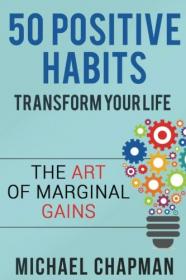 50 Positive Habits to Transform you Life (2016) (Epub) Gooner