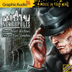 Tim Waggoner - Nekropolis 1 - Meet Matt Richter-Private Eye-Zombie (Graphic Audio)