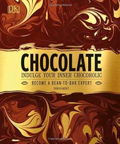 Chocolate - Indulge Your Inner Chocoholic (2016) (DK Publishing) (Pdf) Gooner