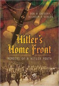 Hitlerâ€™s Home Front Memoirs of a Hitler Youth (2016) (epub) [WWRG]