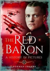 The Red Baron A History in Pictures (2016) (epub) [WWRG]