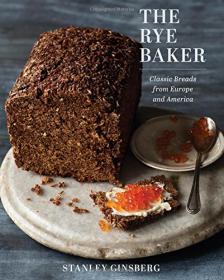 The Rye Baker Classic Breads from Europe and America (2016) (EPUB) [WWRG]