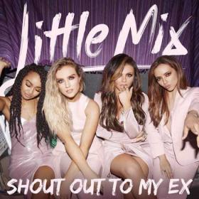 Little Mix - Shout Out to My Ex (Single) (2016) [MP3~320Kbps]