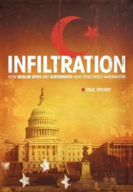 Infiltration How Muslim Spies and Subversives have Penetrated Washington