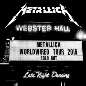 Metallica - Live at Webster Hall, NY 09-27-2016 [24-48 HD FLAC]