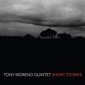 Tony Moreno Quintet - Short Stories (2016) [24-96 HD FLAC]