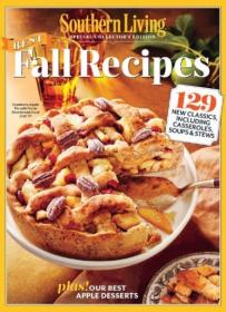 Southern Living Best Fall Recipes 129 New Classics- Including Casseroles- Soups - Stews - ePub - 2309 [ECLiPSE]